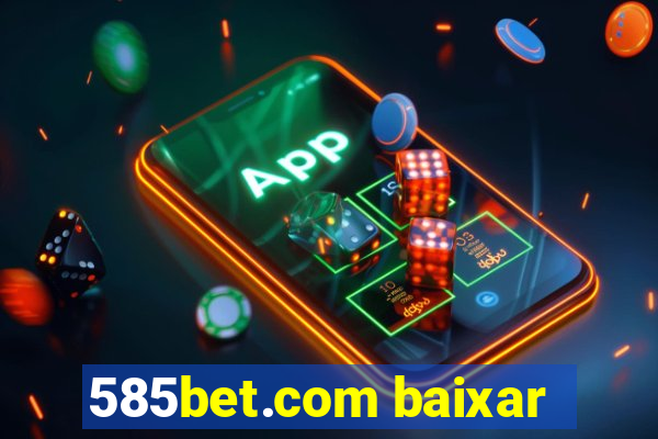 585bet.com baixar